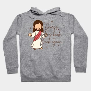 Guess Who's Back Back Again, Funny Easter Jesus, Religious, He Is Risen Hoodie